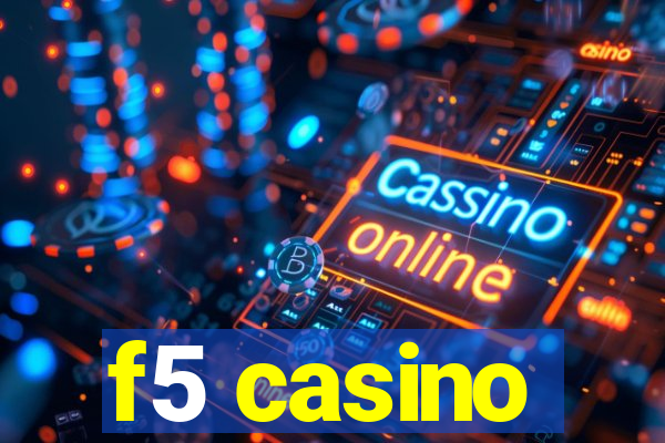 f5 casino